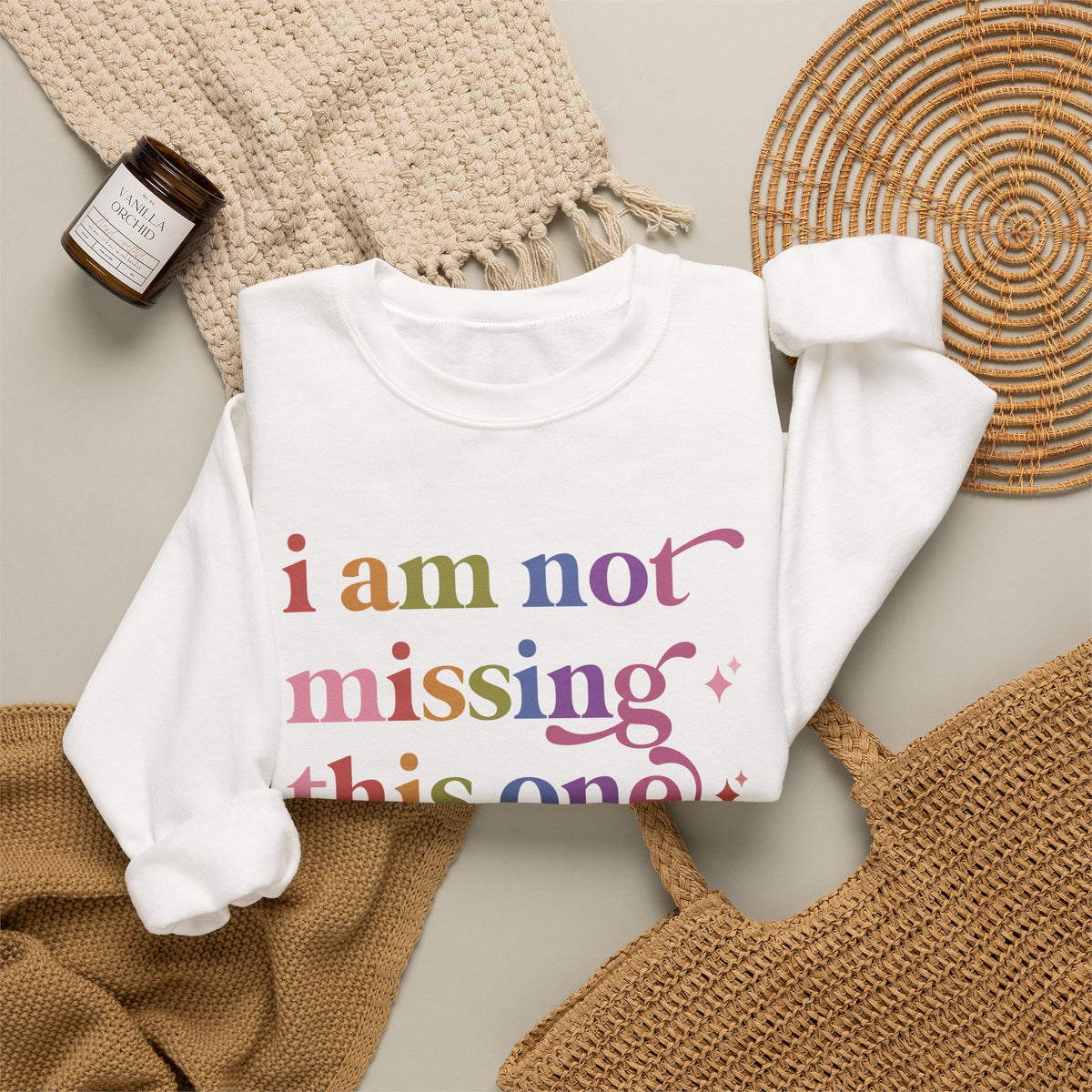 I Am not Missing This One Sweatshirt