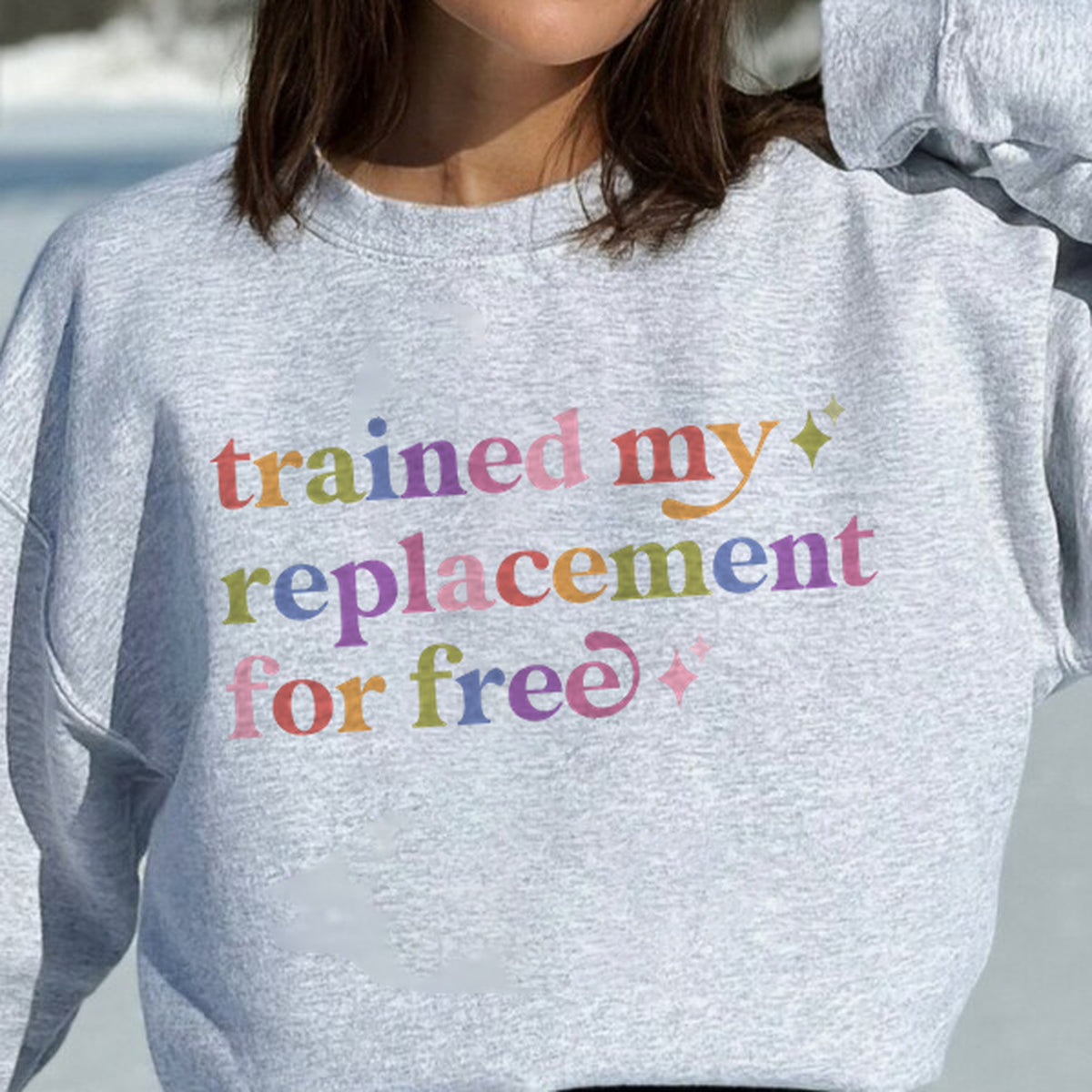 Trained My Replacement for Free Care & Resist Gildan crewneck sweatshirt in Sport Grey