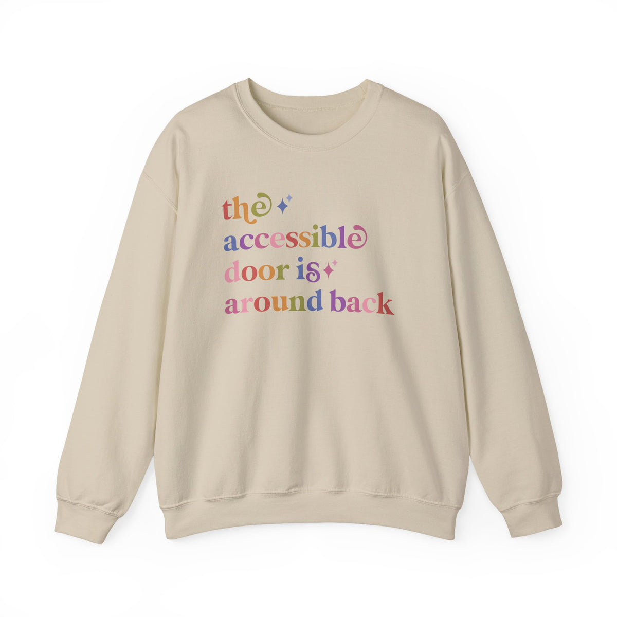 The Accessible Door is Around Back Sweatshirt