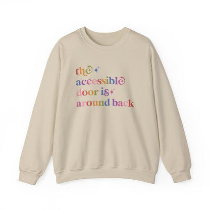 The Accessible Door is Around Back Sweatshirt