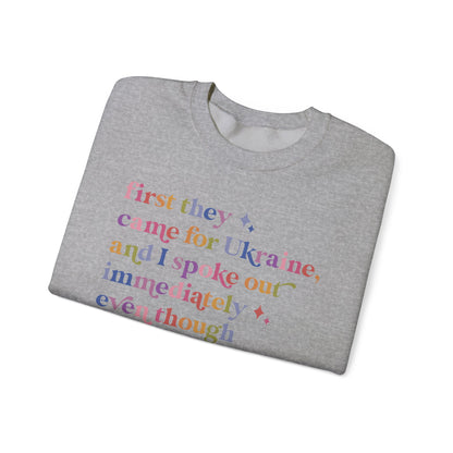 First They Came for Ukraine and I Spoke Out Immediately Because I've Read the Rest of the Fucking Poem Sweatshirt