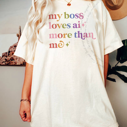 My Boss Loves Ai More Than Me Care & Resist rainbow tee