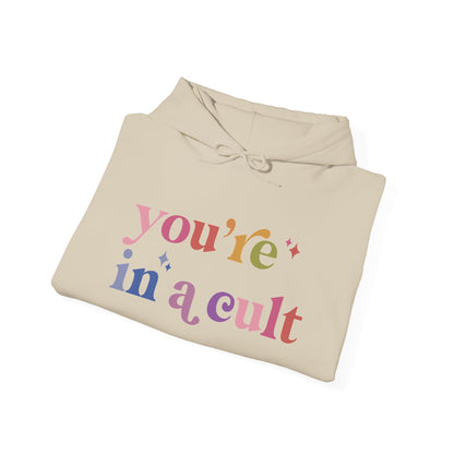 You're in a Cult Hoodie