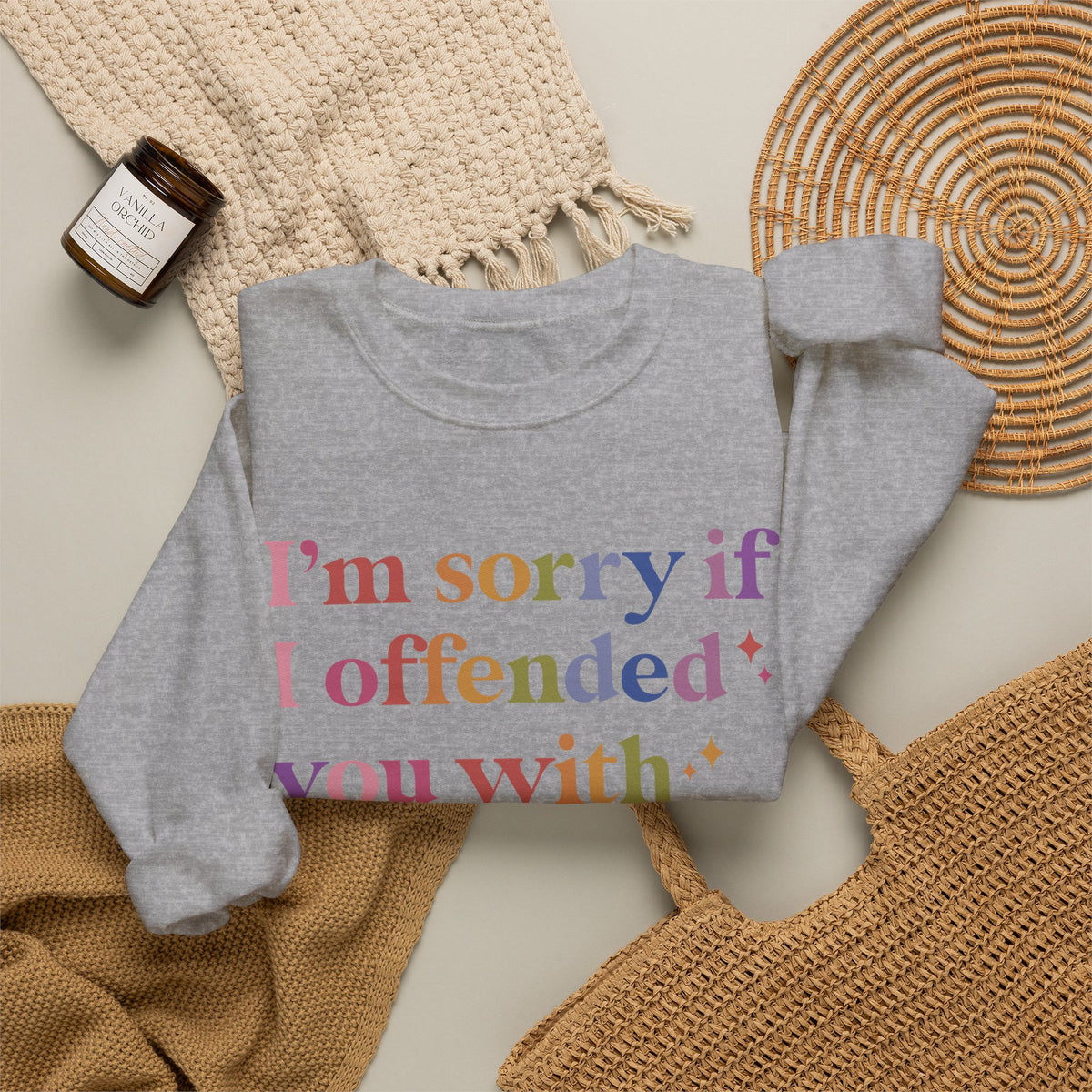 I'm Sorry If I Offended You With Facts and Logic Sweatshirt