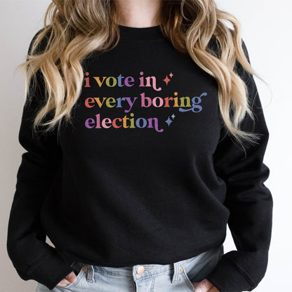 I Vote in Every Boring Election Care & Resist Gildan crewneck sweatshirt in Black