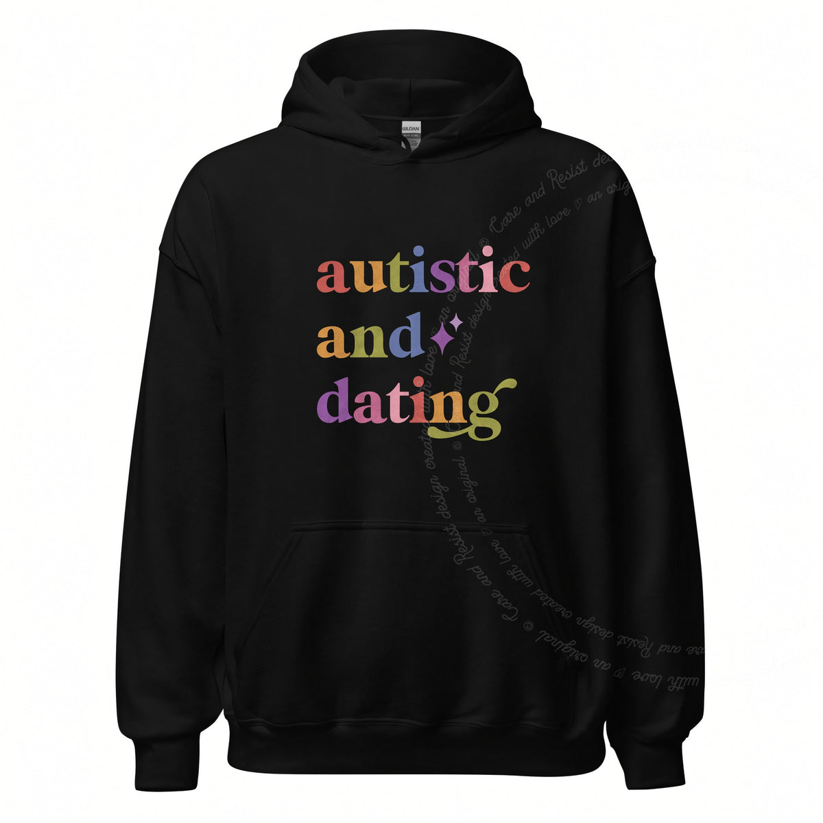 Autistic and Dating Care & Resist Gildan hoodie in Black