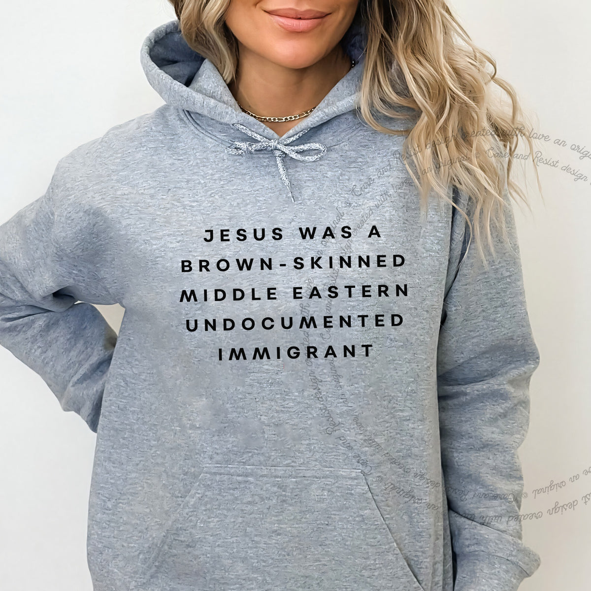 Jesus Was a Brownskinned Middle Eastern Undocumented Immigrant Care & Resist Gildan hoodie in Sport Grey
