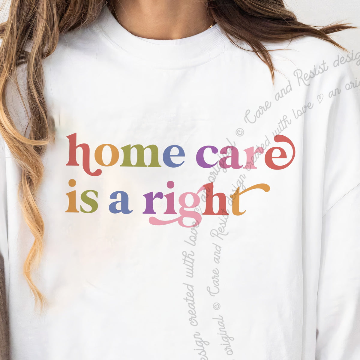 Home Care is a Right Care & Resist progressive t-shirt in White