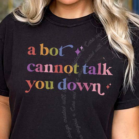 A Bot Cannot Talk You Down Care & Resist progressive t-shirt in Black