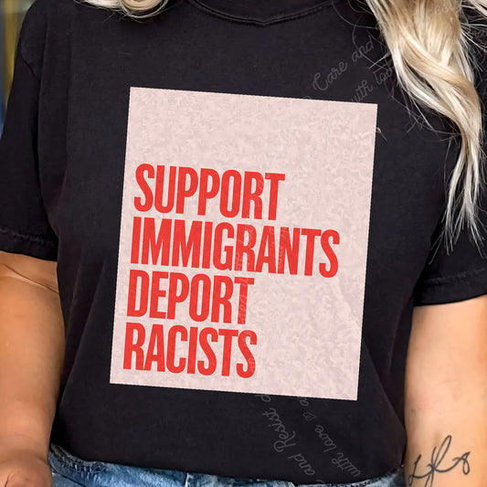 Support Immigrants Deport Racists Care & Resist progressive t-shirt in Black