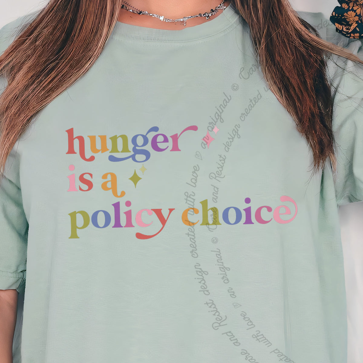 Hunger is a Policy Choice Care & Resist progressive t-shirt in Bay