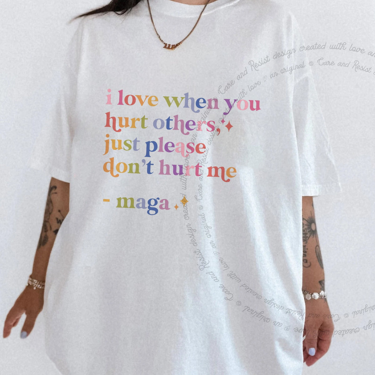 I Love When You Hurt Others, Just Please Don't Hurt Me Care & Resist progressive t-shirt in White