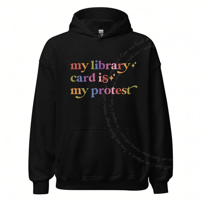 My Library Card is My Protest Care & Resist Gildan hoodie in Black
