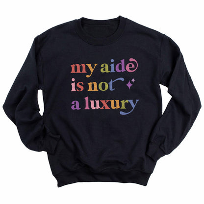 My Aide is not a Luxury Care & Resist Gildan crewneck sweatshirt in Black