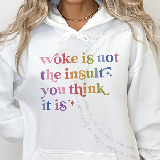 Woke Is Not the Insult You Think It Is Care & Resist Gildan hoodie in White