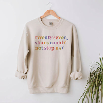 Twenty Seven States Could not Stop Us Care & Resist Gildan crewneck sweatshirt in Sand