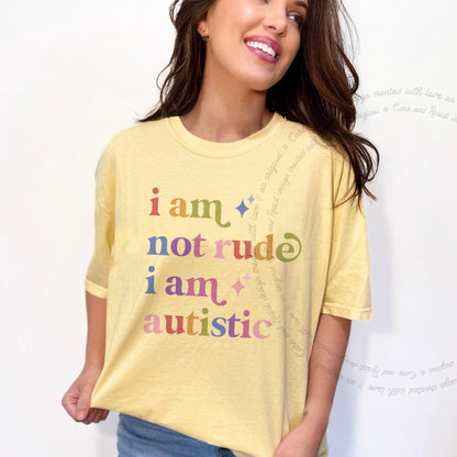 I Am not Rude I Am Autistic Care & Resist rainbow tee