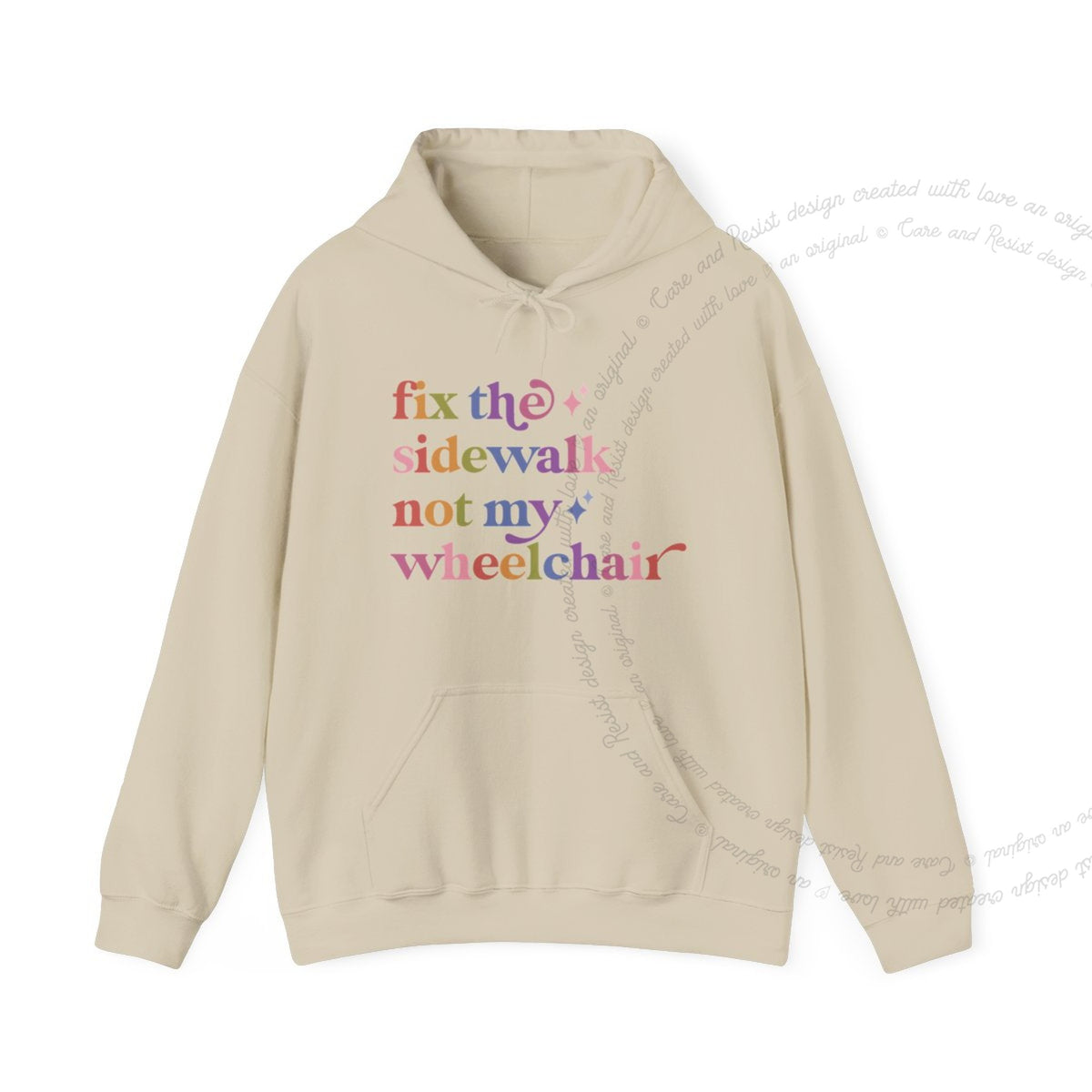 Fix the Sidewalk not My Wheelchair Care & Resist Gildan hoodie in Sand