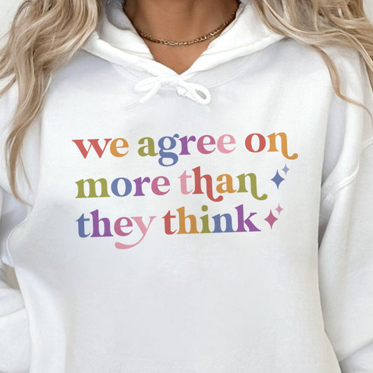 We Agree on More Than They Think Care & Resist Gildan hoodie in White