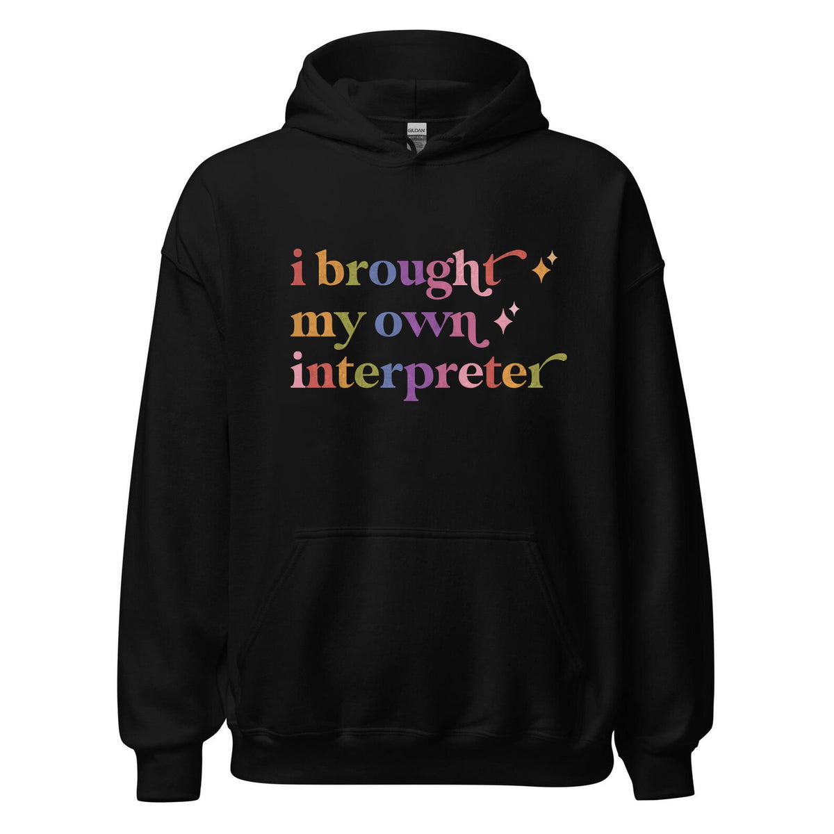 I Brought My Own Interpreter Care & Resist Gildan hoodie in Black