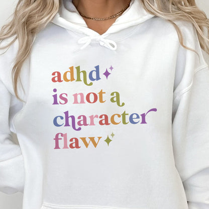 Adhd is not a Character Flaw Care & Resist Gildan hoodie in White