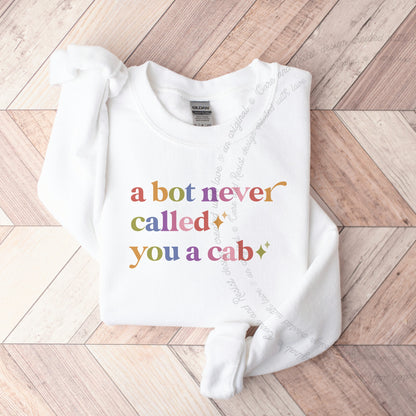 A Bot Never Called You a Cab Care & Resist Gildan crewneck sweatshirt in White