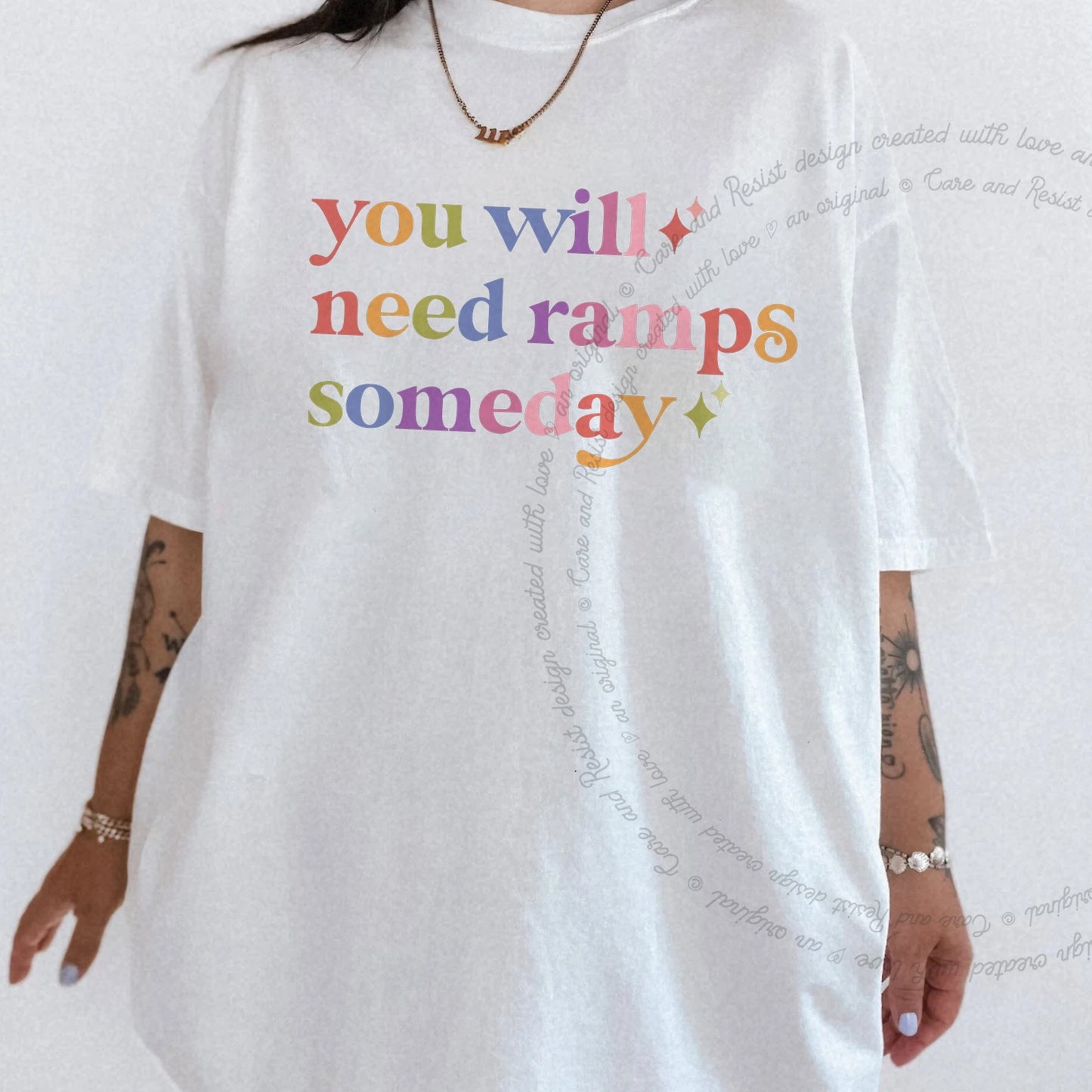 You Will Need Ramps Someday Care & Resist rainbow tee