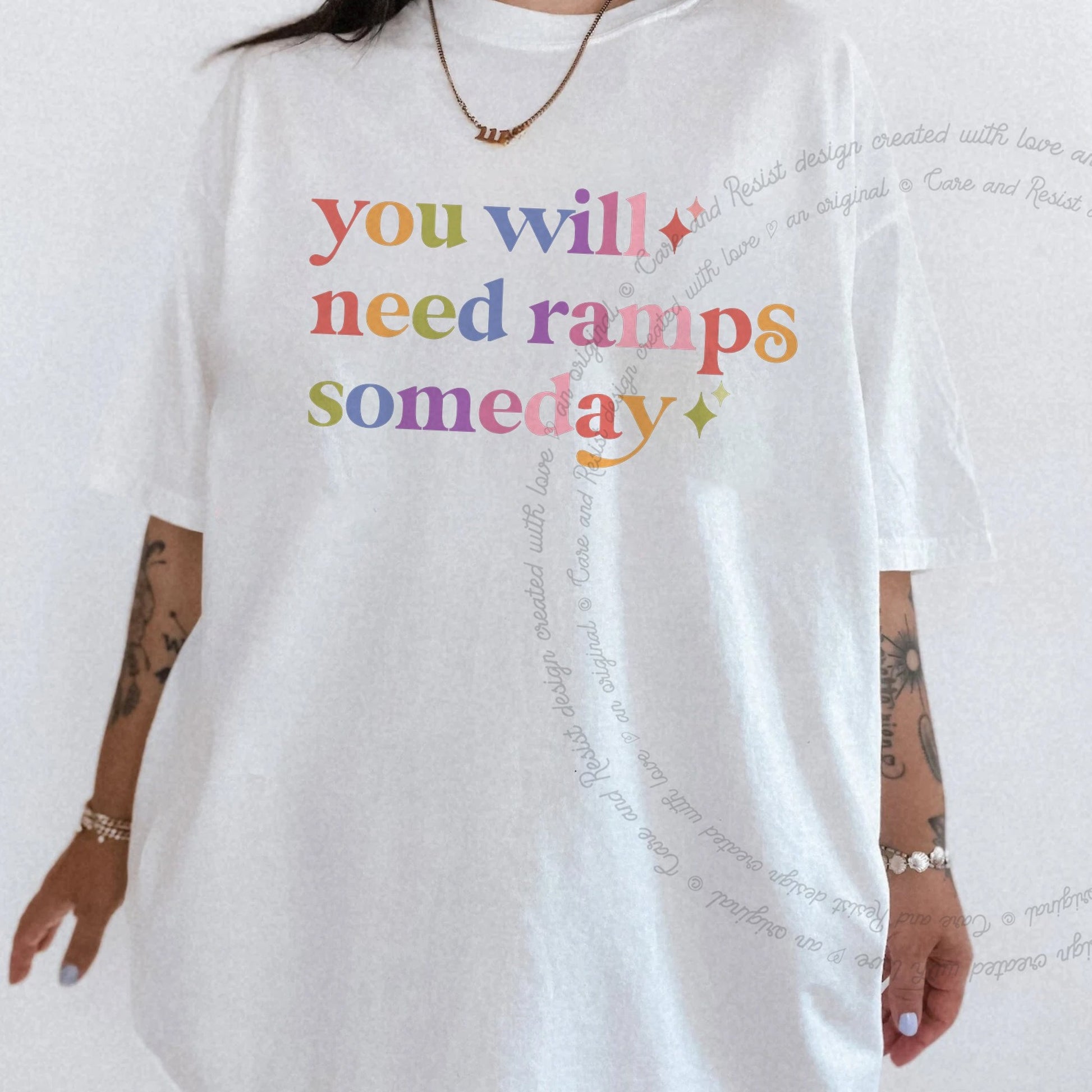 You Will Need Ramps Someday Care & Resist rainbow tee