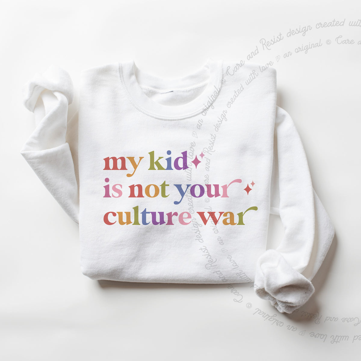 My Kid is not Your Culture War Care & Resist Gildan crewneck sweatshirt in White