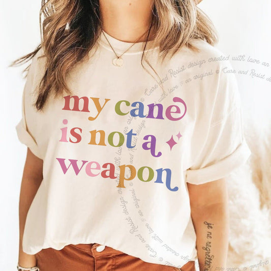 My Cane is not a Weapon Care & Resist progressive t-shirt in Ivory