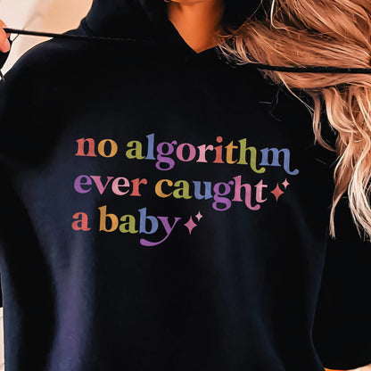 No Algorithm Ever Caught a Baby Care & Resist Gildan hoodie in Black
