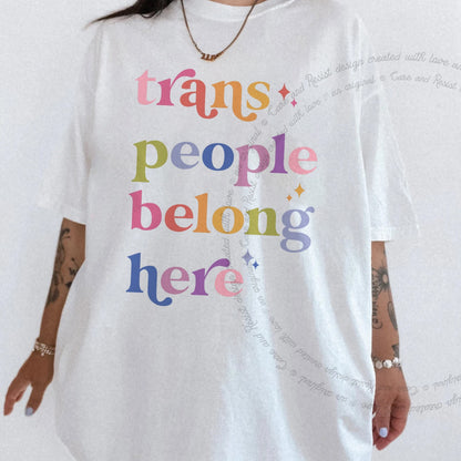 Trans People Belong Here Care & Resist progressive t-shirt in White