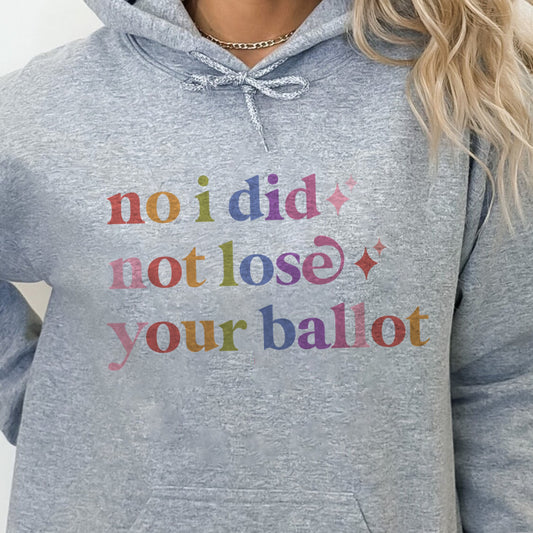 No I Did not Lose Your Ballot Care & Resist Gildan hoodie in Sport Grey