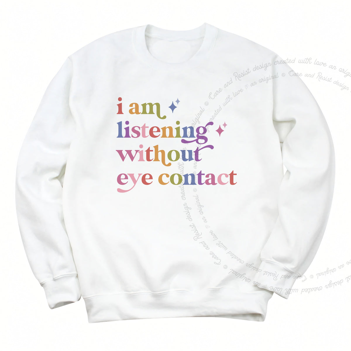 I Am Listening Without Eye Contact Care & Resist Gildan crewneck sweatshirt in White