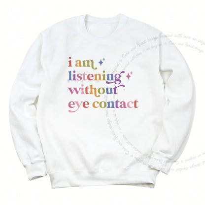 I Am Listening Without Eye Contact Care & Resist Gildan crewneck sweatshirt in White