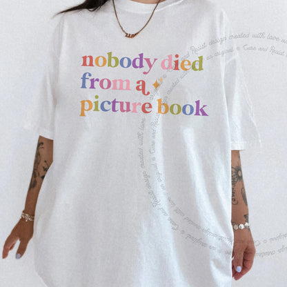 Nobody Died From a Picture Book Care & Resist rainbow tee