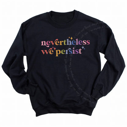 Nevertheless We Persist Care & Resist Gildan crewneck sweatshirt in Black
