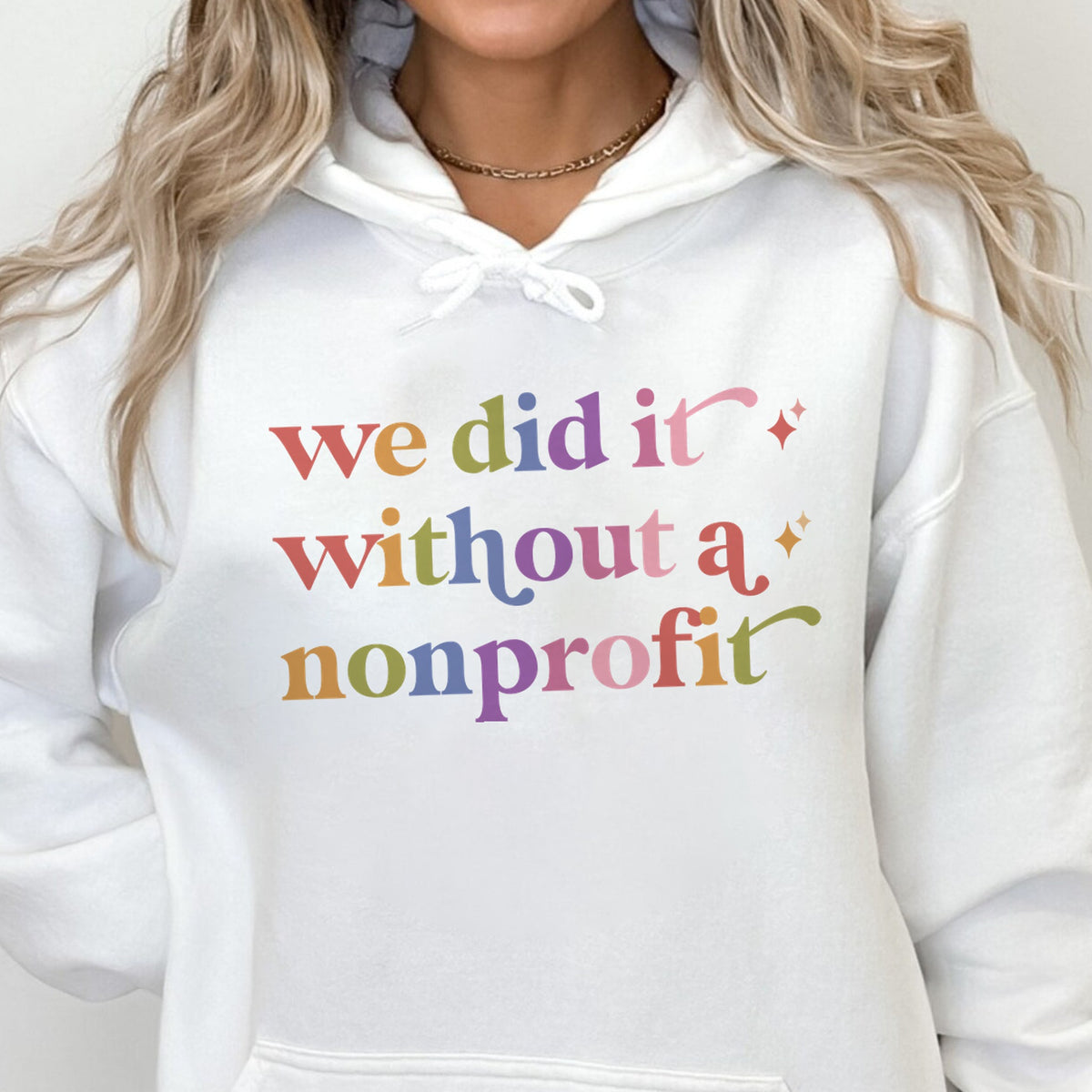We Did It Without a Nonprofit Care & Resist Gildan hoodie in White