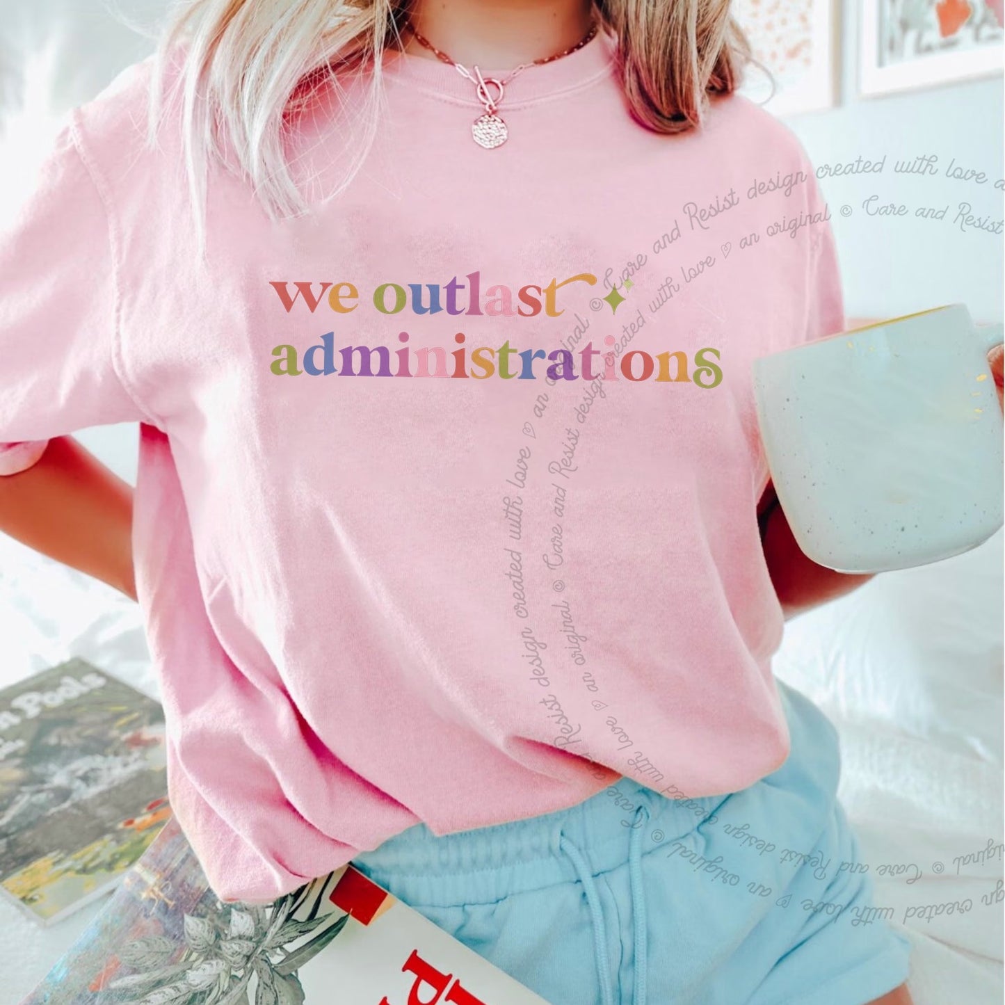 We Outlast Administrations Care & Resist rainbow tee