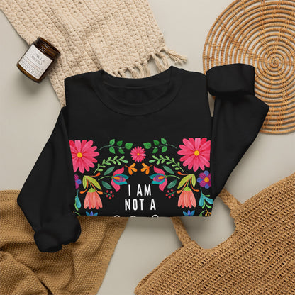 I Am Not a Safe Space for Racists Sweatshirt