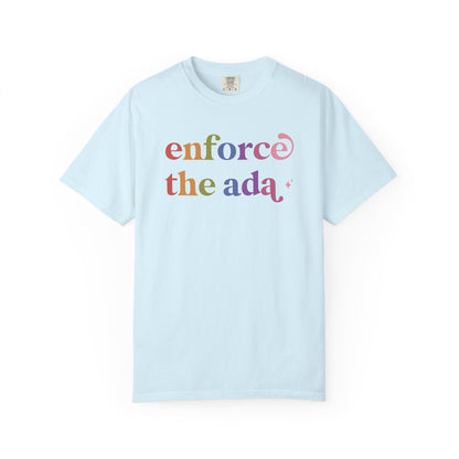 Enforce the Ada Care & Resist rainbow Comfort Colors tee
