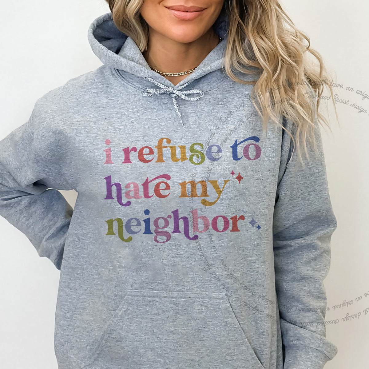 I Refuse to Hate My Neighbor Care & Resist Gildan hoodie in Sport Grey