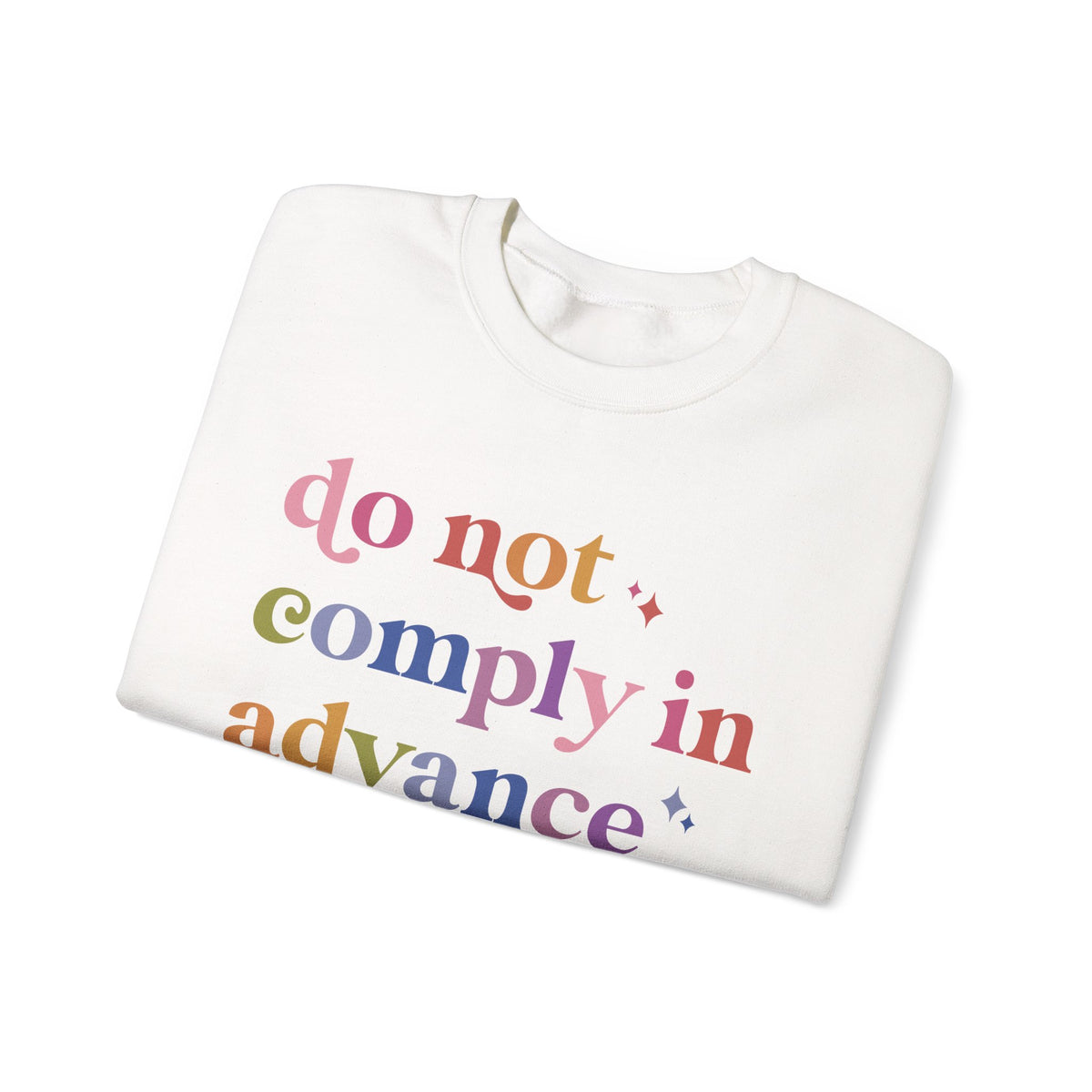 Do Not Comply in Advance Sweatshirt