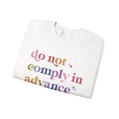 Do Not Comply in Advance Sweatshirt
