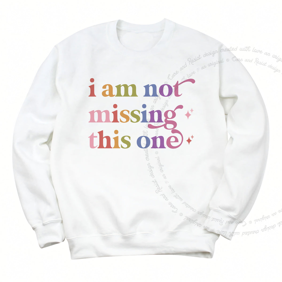I Am not Missing This One Care & Resist Gildan crewneck sweatshirt in White