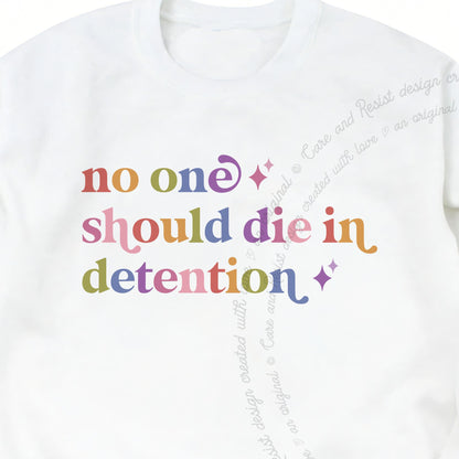 No One Should Die in Detention Care & Resist Gildan crewneck sweatshirt in White