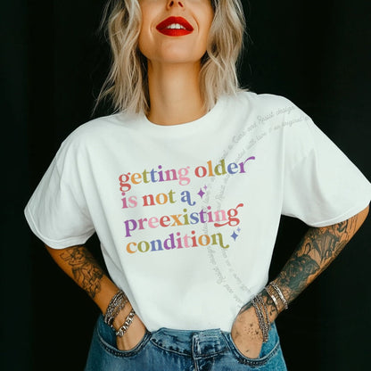 Getting Older is not a Preexisting Condition Care & Resist rainbow Comfort Colors tee, White