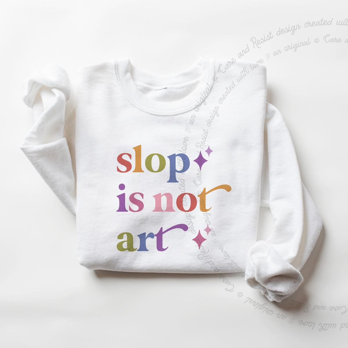 Slop is not Art Care & Resist Gildan crewneck sweatshirt in White