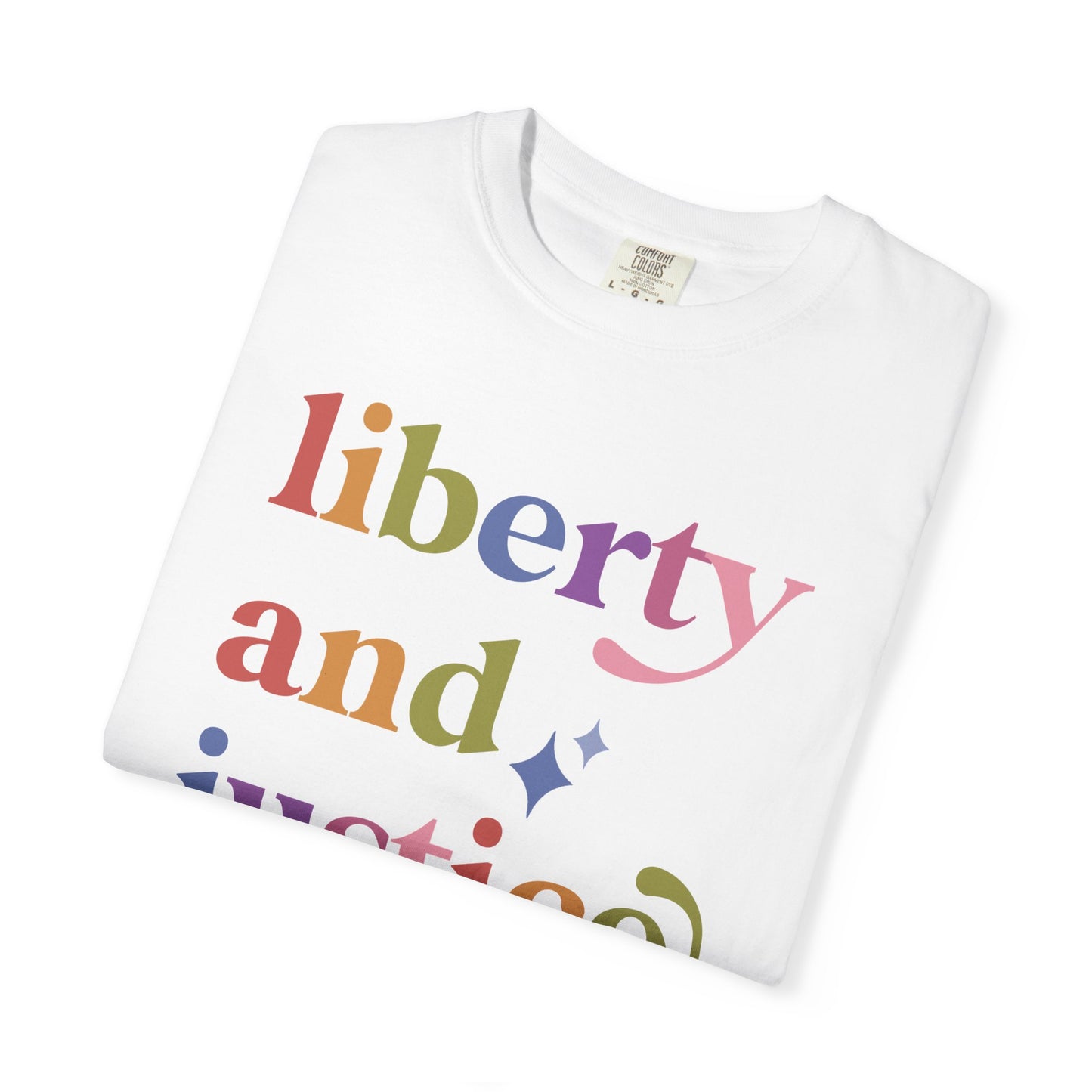 Liberty and Justice for All Care & Resist rainbow Comfort Colors tee