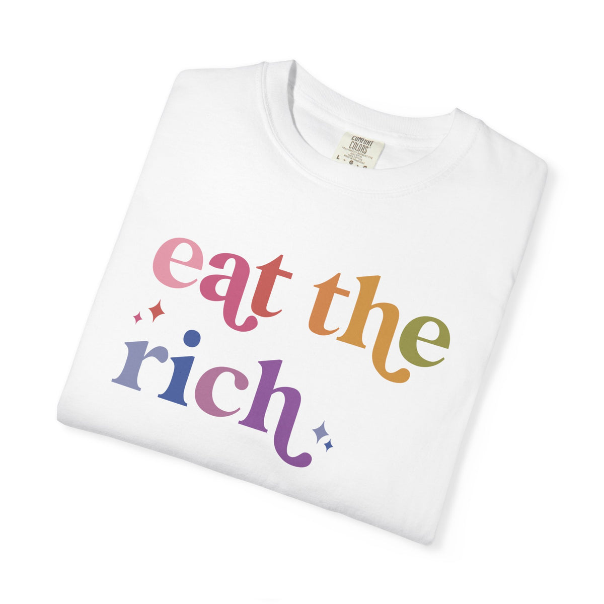 Eat the Rich Comfort Colors Unisex T-Shirt
